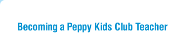 Becoming Peppy Kids ClubTeacher